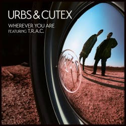 Urbs & Cutex - Wherever You Are (feat. T.R.A.C.)